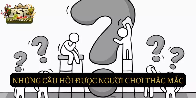 Các câu hỏi được người chơi gửi nhiều nhất Các câu hỏi được người chơi gửi nhiều nhất