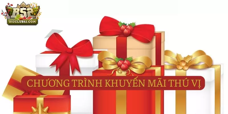 Các chương trình khuyến mãi hấp dẫn chỉ có tại B52club