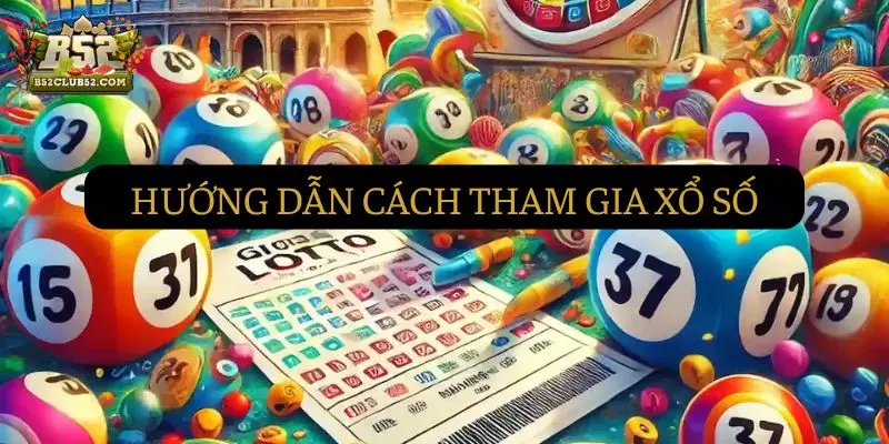 Hướng dẫn tham gia chơi trúng thưởng Hướng dẫn tham gia chơi trúng thưởng