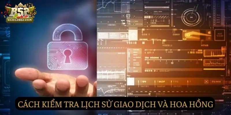 Kiểm tra lịch sử giao dịch và hoa hồng sẽ như thế nào Kiểm tra lịch sử giao dịch và hoa hồng sẽ như thế nào