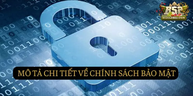 Mô tả chi tiết về chính sách bảo mật tại B52club