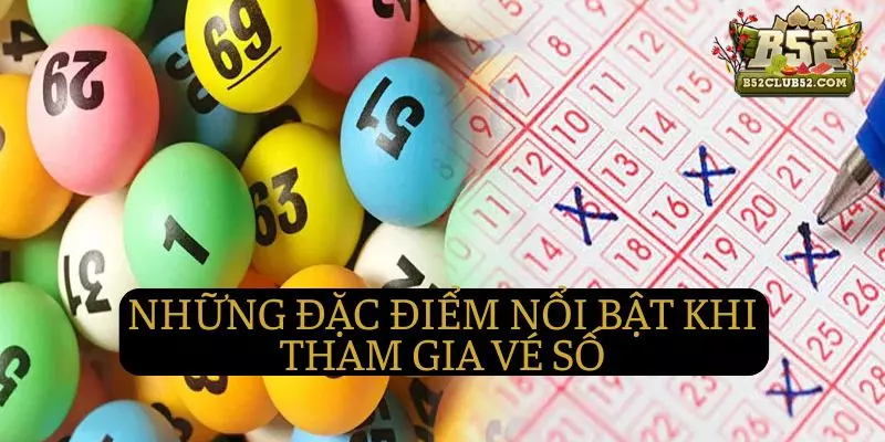 Những đặc điểm của các lá vé xổ tại B52club