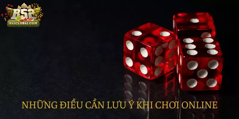Những điều cần đáng lưu ý khi chơi Tài Xỉu online