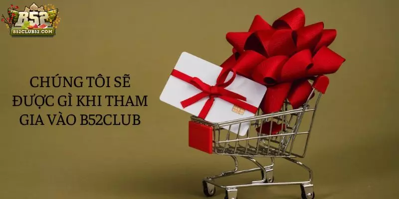 Những lợi ích và quyền hạn khi là thành viên của B52club