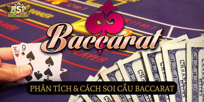 Phân tích và cách soi cầu Baccarat Phân tích và cách soi cầu Baccarat
