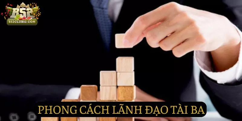 Phong cách lãnh đạo thông minh và độc đáo Phong cách lãnh đạo thông minh và độc đáo