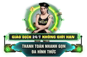 giao dịch b52club không giới hạn 24/7, thanh toán nhanh gọn đa hình thức